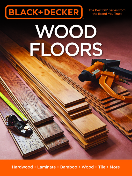 Title details for Black & Decker Wood Floors by Editors of Cool Springs Press - Wait list
